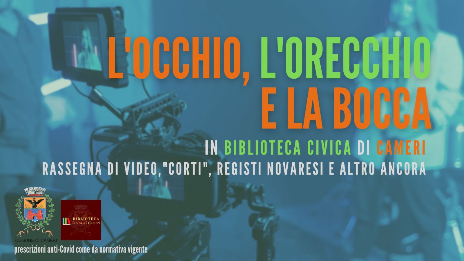 L’occhio, l’orecchio e la bocca // Rassegna di video, “corti”, registi novaresi e altro ancora